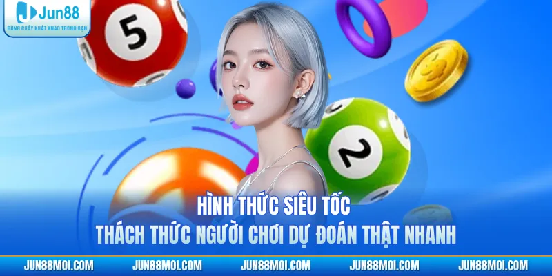 Hình thức siêu tốc thách thức người chơi dự đoán thật nhanh