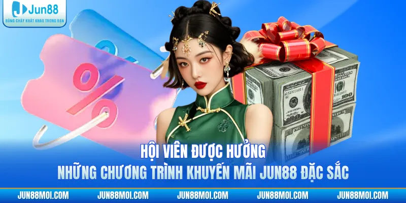 Hội viên được hưởng những chương trình khuyến mãi JUN88 đặc sắc
