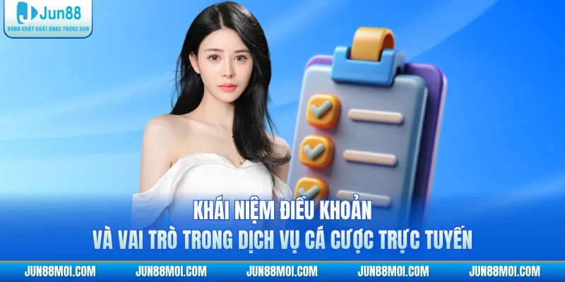 Khái niệm điều khoản và vai trò trong dịch vụ cá cược trực tuyến