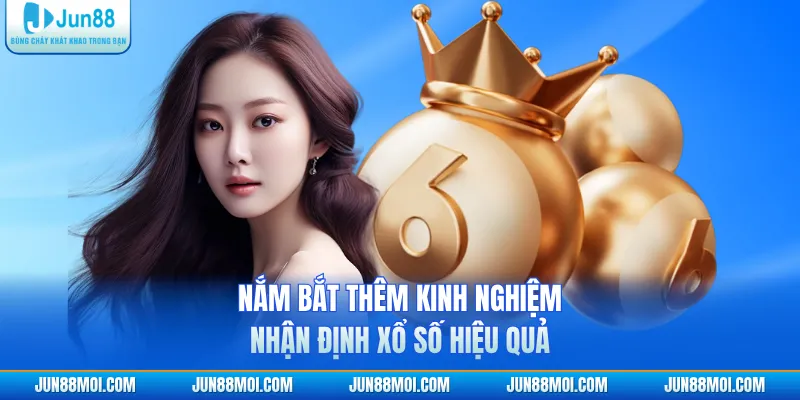 Nắm bắt thêm kinh nghiệm nhận định xổ số hiệu quả