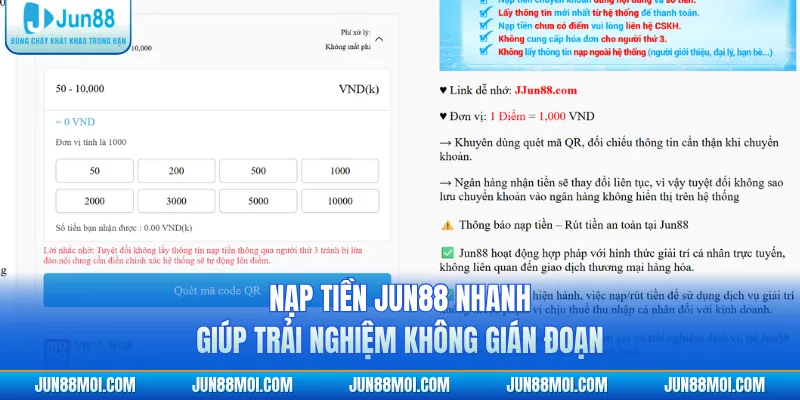 Nạp tiền JUN88 nhanh giúp trải nghiệm không gián đoạn