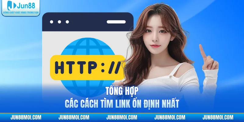 Tổng hợp các cách tìm link ổn định nhất
