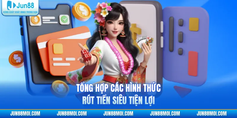 Tổng hợp các hình thức rút tiền siêu tiện lợi